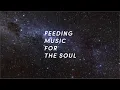 Lagu Feeding Music For The Soul Vol  1 (Official Audio)