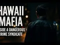 What I Learned from Exposing Hawaii s Hidden Mafia Network