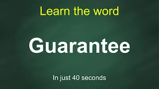 Guarantee Pronunciation Meaning Examples Synonyms English Vocabulary