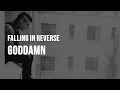Download Lagu Falling In Reverse - Goddamn [Clean - Lyrics]