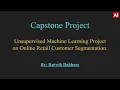 Unsupervised Machine Learning on Online Retail Customer Segmentation