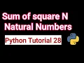 while loop exercise in python 28 Write a program to find sum square of first natural numbers 1 to N