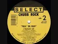 Chubb Rock - Treat You Right (Hip Hop Remix)