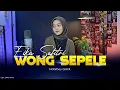 Download Lagu WONG SEPELE - NDARBOY GENK | COVER BY EIKA SAFITRI