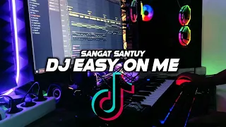 DJ EASY ON ME SANGAT SANTUY🎶REMIX FULL BASS 🔊TERBARU2021 BY FERNANDO BASS