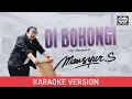 Download Lagu Mansyur S - Di Bohongi (Karaoke Version)