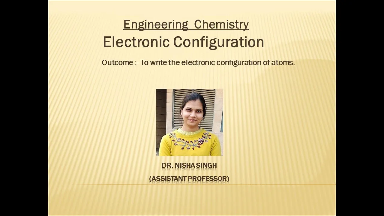 Electronic Configuration by Dr. Nisha Singh