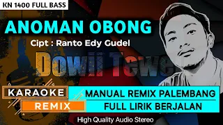 Download ANOMAN OBONG || KARAOKE REMIX PALEMBANG MP3