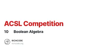 ACSL Lesson 10 Boolean Algebra