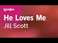 Download Lagu Karaoke He Loves Me - Jill Scott *