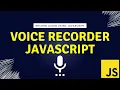 Create A Voice Recorder Using JavaScript Recorder JavaScript Record Using JavaScript
