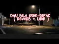 Download Lagu Dan bila esok - Sofaz ( Reverb + lirik )