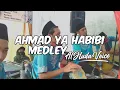 Ahmad ya habibi medley || Terbang Al Huda Voice Feat Deni Moeza Al Hasani