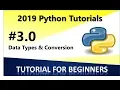 2019 Python Programming Tutorial 3 - Data Types and Conversion Part 1