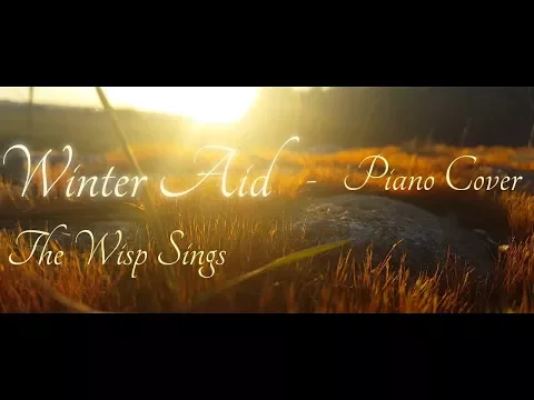 Download MP3 The Wisp Sings - Winter Aid - Piano Cover & Sheet Music