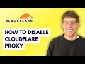How to Disable Cloudflare Proxy 2026 Full Guide