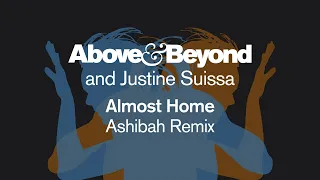 Download Above \u0026 Beyond and Justine Suissa - Almost Home (Ashibah Remix) [@ashibah] MP3