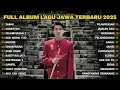 Download Lagu FULL ALBUM SABAR - SADEWOK FULL ALBUM TERBARU - PLAYLIST LAGU JAWA TERPOPULER 2025