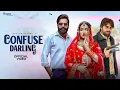 Download Lagu Confuse Darling (Official Video) Masoom Sharma | Manjeet Mor, Aarohi Raghav | New Haryanvi Song 2025