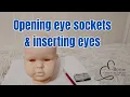 How to cut open eye sockets and insert reborn eyes by E-Borns