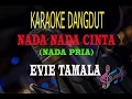 Download Lagu Karaoke Nada Nada Cinta Nada Pria - Evie Tamala (Karaoke Dangdut Tanpa Vocal)