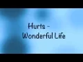 Download Lagu Hurts - Wonderful Life Lyrics
