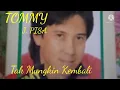 Lagu Tommy J Pisa - Tak Mungkin Kembali