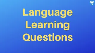Language Learning Questions