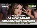 Lagu DJ SA CERITAKAN PADA BINTANG BINTANG JAUH KO PERGI REMIX FULL BASS VIRAL TIKTOK TERBARU 2026 (SYIKA)