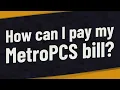 How can I pay my MetroPCS bill