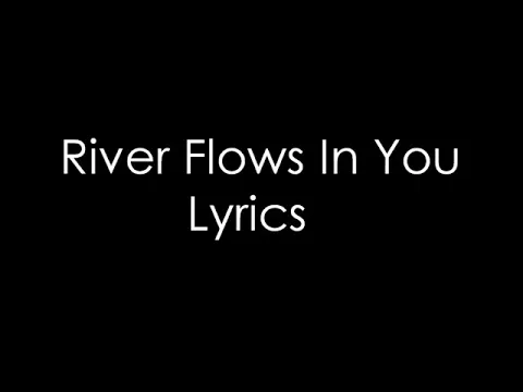 Download MP3 River flows in you lyrics