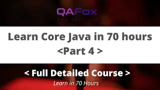 Learn Core Java in depth in 70 hours - Part 4