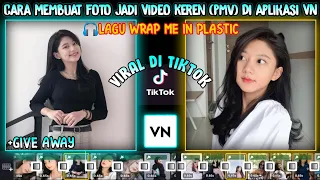 Download Cara Membuat Foto Jadi Video Keren (PMV) Mengikuti Beat Musik Di VN || Lagu Wrap Me In Plastic MP3