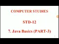 STD-12-SUB-COMPUTER LESSON-7-JAVA BASICS-3
