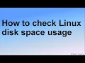 How to Check Linux Disk Space Usage Using DF And DU Commands