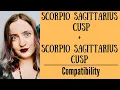 Scorpio Sagittarius Cusp Scorpio Sagittarius Cusp - COMPATIBILITY