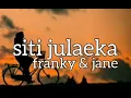 Download Lagu FRANKY \u0026 JANE - SITI JULAEKA - lirik