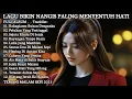 Download Lagu 🎧 LAGU BIKIN NANGIS PALING MENYENTUH HATI – TEMANI MALAM SEPI 2025
