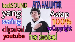 Download Backsound yang sering digunakan Atta Halilintar dan sangat cocok untuk youtuber pemula no copyright MP3