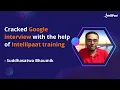 Got Placed At Google After Learning Cloud Computing Course Intellipaat Career Transition