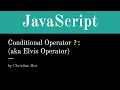 JavaScript - Conditional or Ternary Operator