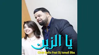 يا الزين Feat DJ Ismail Bba 