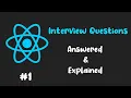 React interview questions answered and explained