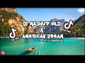 Download Lagu DJ MASHUP OLD X AMERICAN DREAM STYLE KONDANG MIRIP DJ TEBANG TERBARU 2025