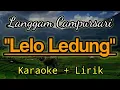 Download Lagu Lelo Ledung || Langgam Campursari || Karaoke + Lirik