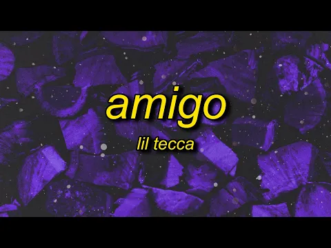 Download MP3 Lil Tecca - Amigo (sped up/tiktok version) Lyrics | what the no no no no bill cypher