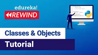 Python Classes and Objects Python Tutorial For Beginners Edureka Python Rewind - 1