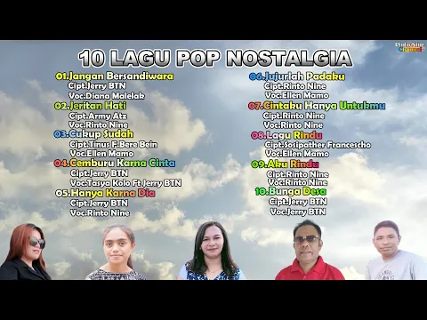 Download MP3 10 LAGU POP NOSTALGIA TERBARU || Diana Malelak,Ellen Mamo,Jerry BTN,Tasya Kolo,Rinto Nine