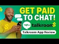 Talk Room Review 2025 Get Paid to Chat with Strangers Online Is it legit
