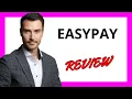 EasyPay Review A Convenient and Accessible Payment Solution